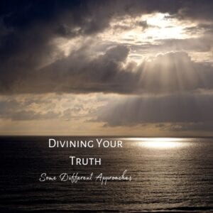 Techniques For Divining Your Truth