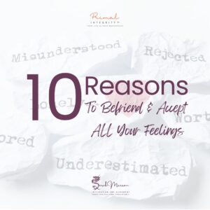 10 Reasons To Befriend Your Emotions