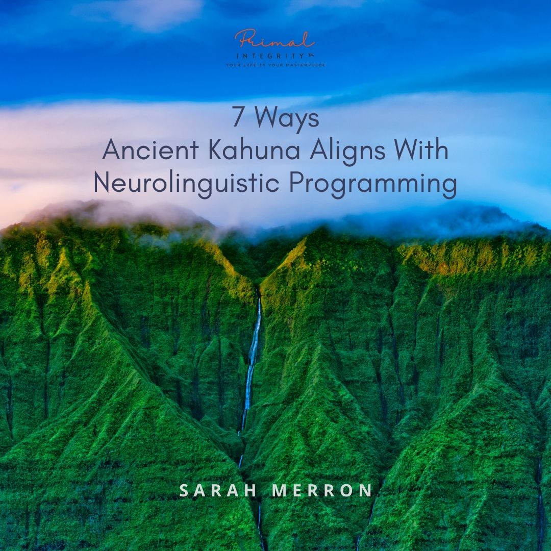 7 Ways Ancient Kahuna Aligns With NLP