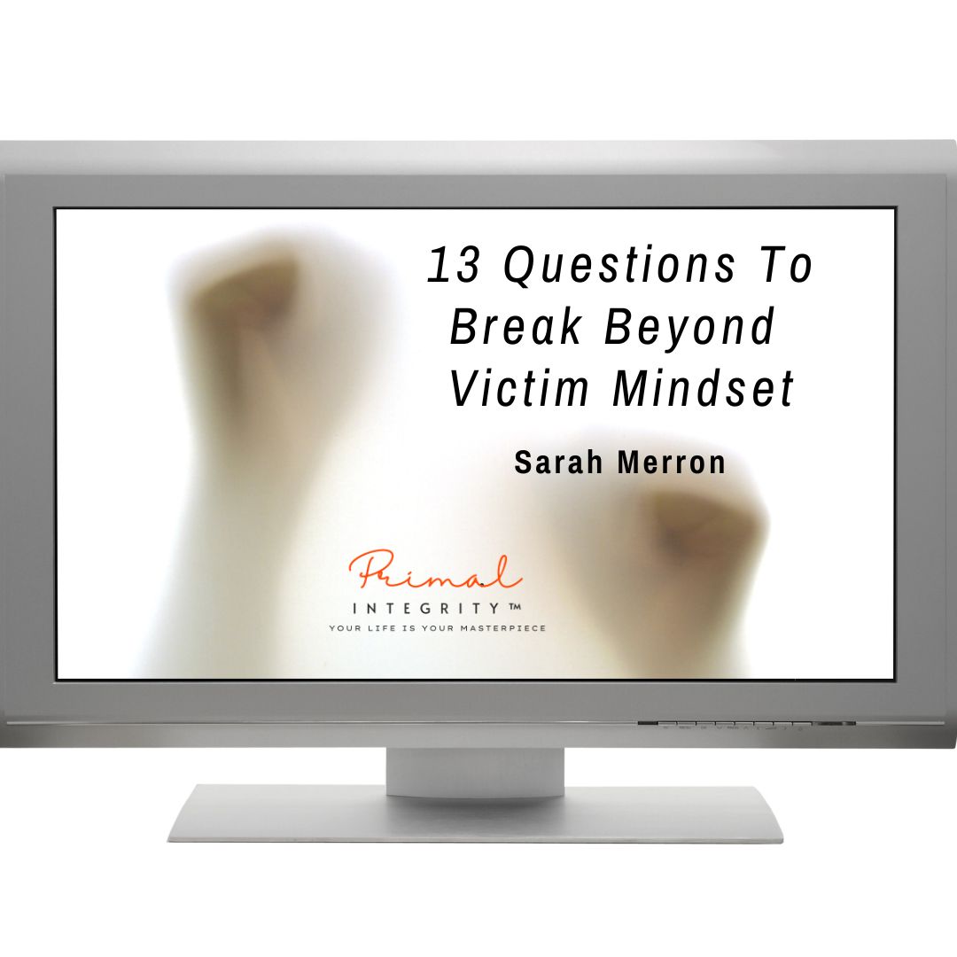 13 Questions To Break Beyond Victim Mindset 