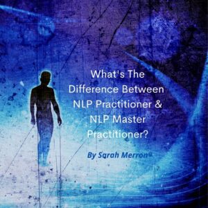 NLP Practitioner And NLP Master Practitioner