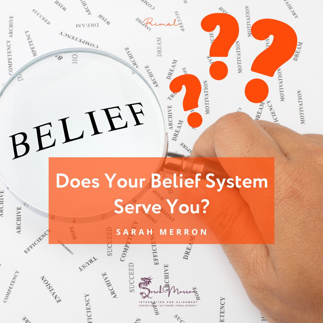 Does your belief system serve you