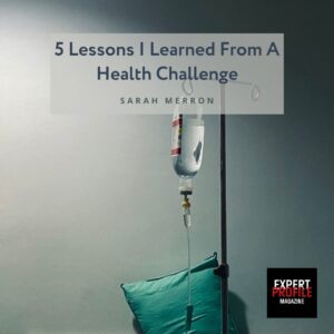 Lessons From A Health Challenge