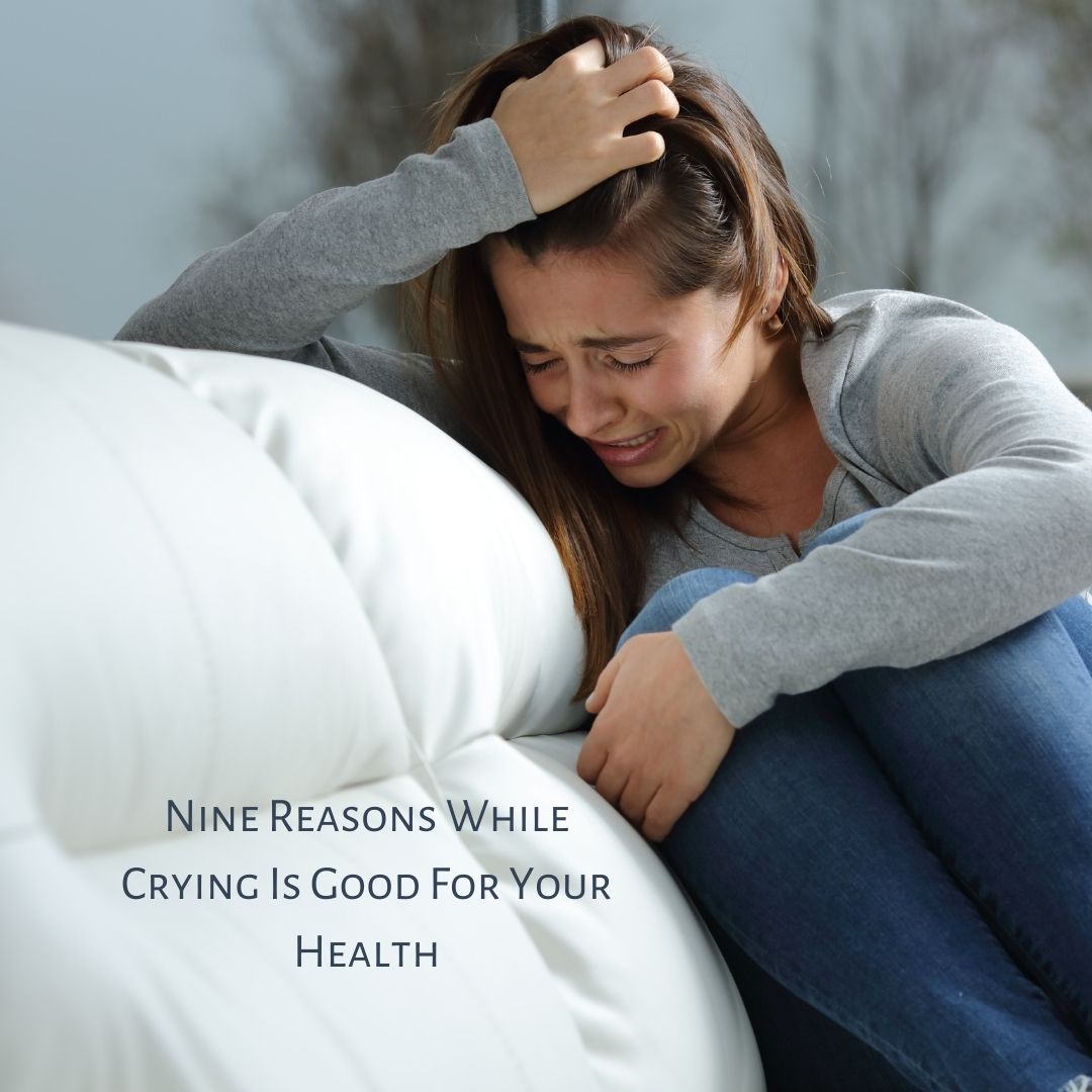 Nine Reasons Why Crying Is Good For Your Health - Sarah Merron