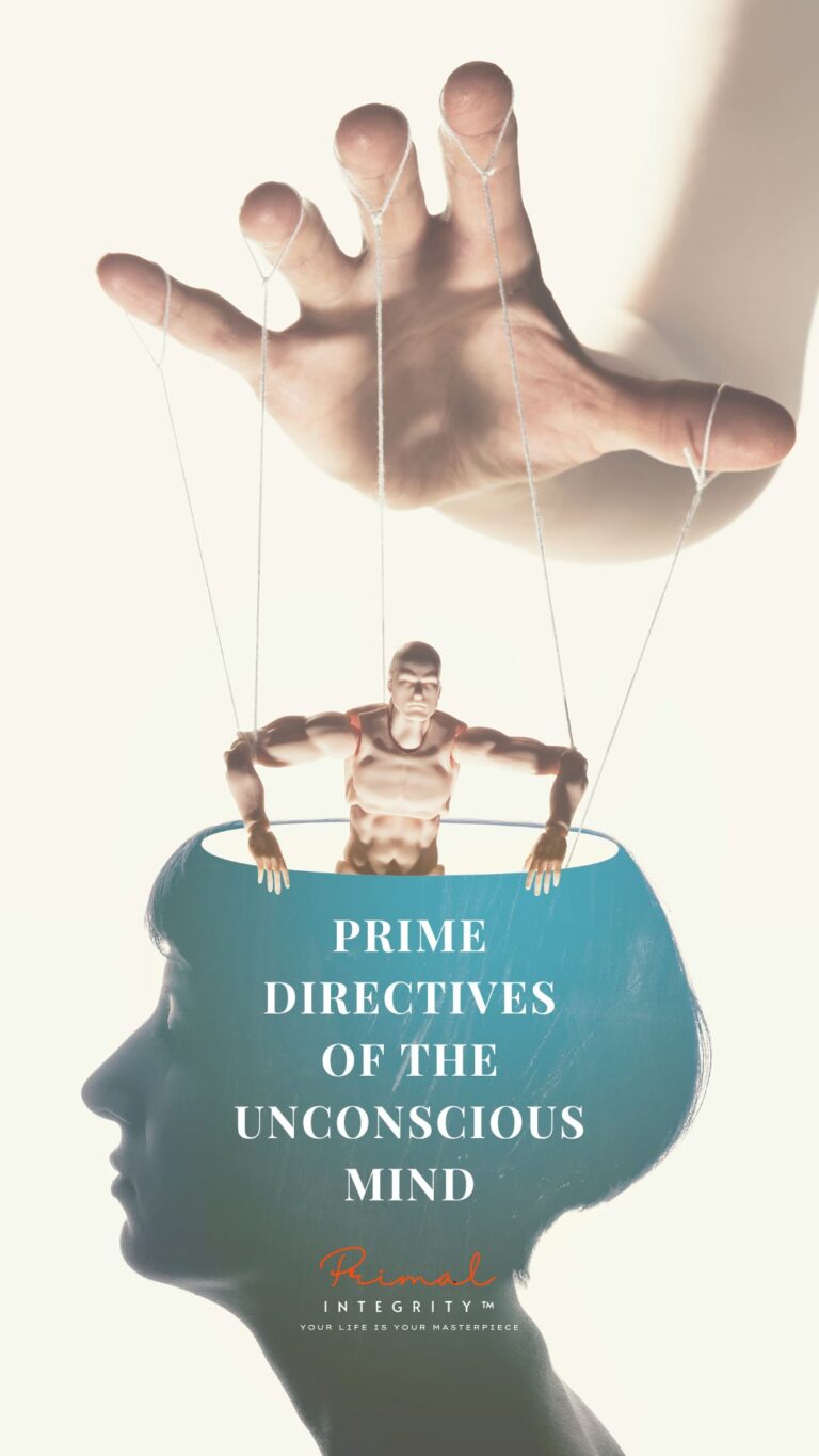 Prime Directives of the Unconscious Mind