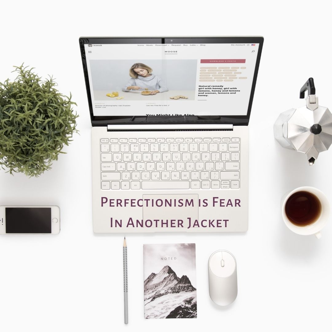 perfectionism is fear